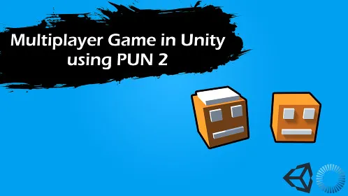 Make a Multiplayer Game in Unity using PUN 2 - Thumbnail