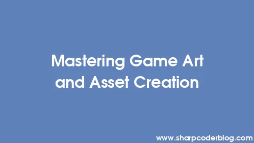 Mastering Game Art and Asset Creation - Thumbnail