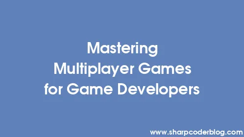 Mastering Multiplayer Games for Game Developers - Thumbnail