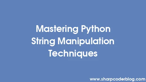 Mastering Python String Manipulation Techniques - Thumbnail