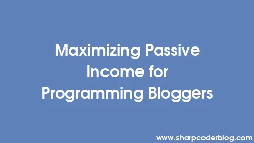 Maximizing Passive Income for Programming Bloggers - Thumbnail