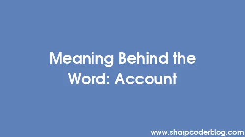 Meaning Behind the Word: Account - Thumbnail