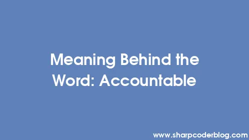 Meaning Behind the Word: Accountable - Thumbnail