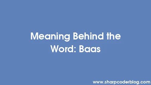Meaning Behind the Word: Baas - Thumbnail