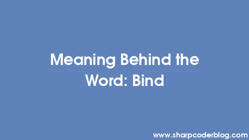 Meaning Behind the Word: Bind - Thumbnail