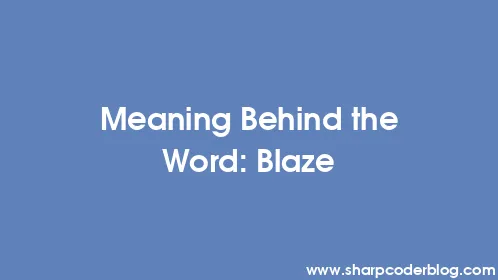 Meaning Behind the Word: Blaze - Thumbnail