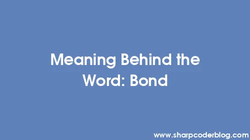Meaning Behind the Word: Bond - Thumbnail