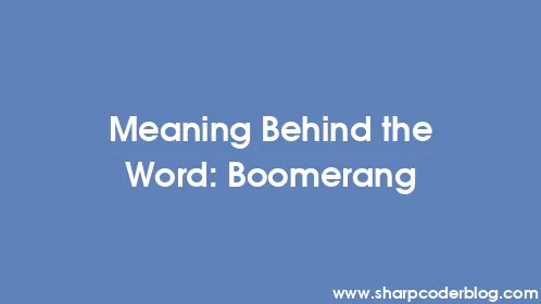 Meaning Behind the Word: Boomerang - Thumbnail