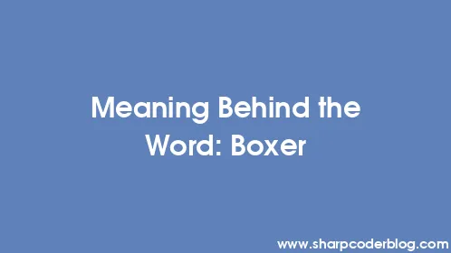 Meaning Behind the Word: Boxer - Thumbnail