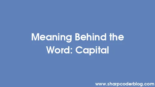 Meaning Behind the Word: Capital - Thumbnail