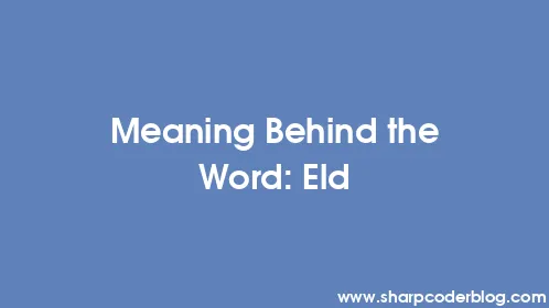 Meaning Behind the Word: Eld - Thumbnail