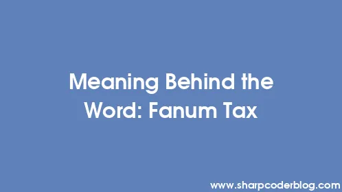 Meaning Behind the Word: Fanum Tax - Thumbnail