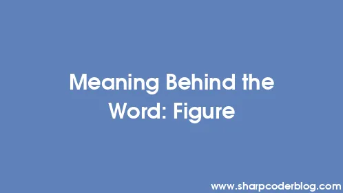 Meaning Behind the Word: Figure - Thumbnail