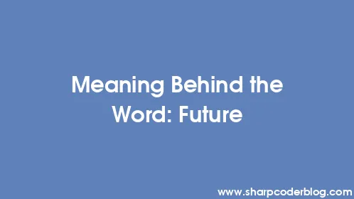 Meaning Behind the Word: Future - Thumbnail