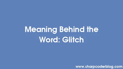 Meaning Behind the Word: Glitch - Thumbnail