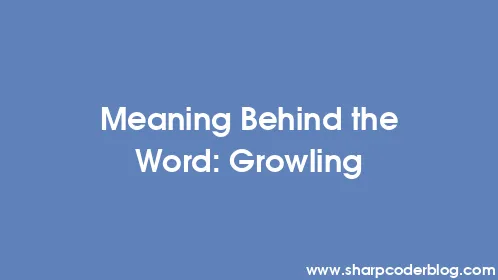 Meaning Behind the Word: Growling - Thumbnail