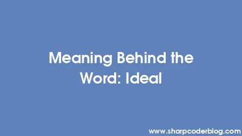 Meaning Behind the Word: Ideal - Thumbnail