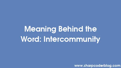 Meaning Behind the Word: Intercommunity - Thumbnail