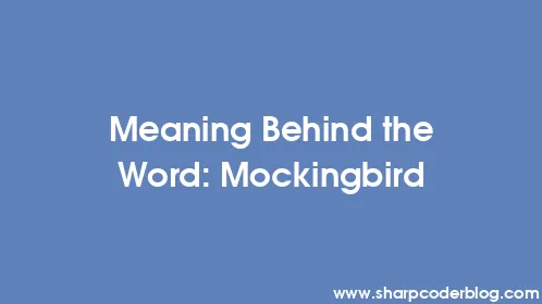 Meaning Behind the Word: Mockingbird - Thumbnail
