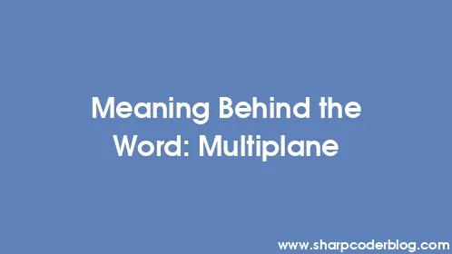 Meaning Behind the Word: Multiplane - Thumbnail