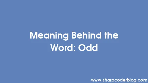 Meaning Behind the Word: Odd - Thumbnail