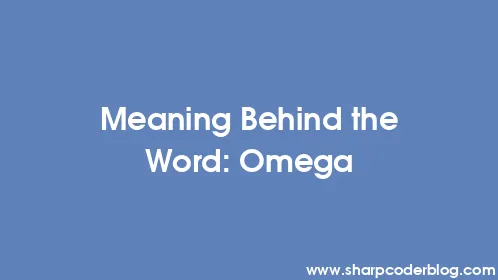 Meaning Behind the Word: Omega - Thumbnail