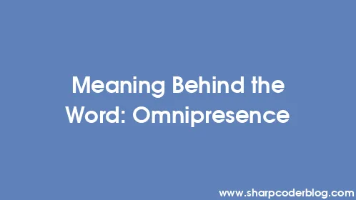 Meaning Behind the Word: Omnipresence - Thumbnail