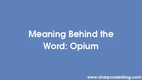 Meaning Behind the Word: Opium - Thumbnail