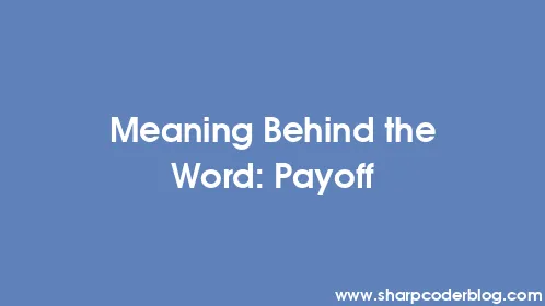 Meaning Behind the Word: Payoff - Thumbnail