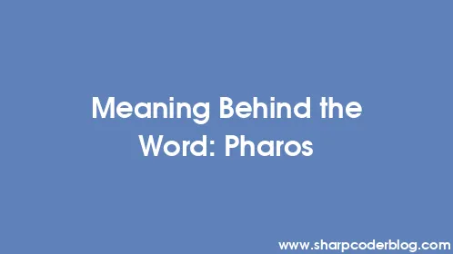Meaning Behind the Word: Pharos - Thumbnail