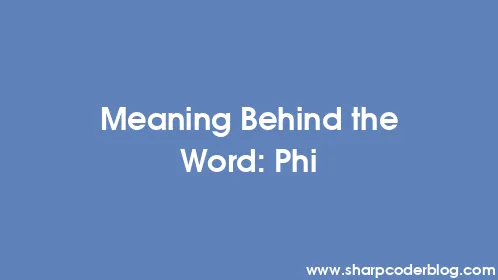 Meaning Behind the Word: Phi - Thumbnail