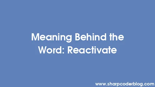 Meaning Behind the Word: Reactivate - Thumbnail