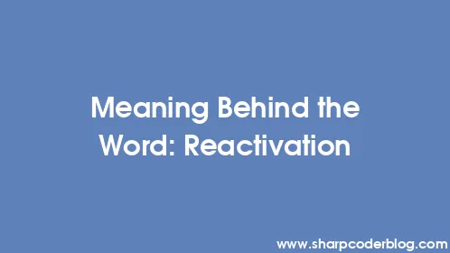 Meaning Behind the Word: Reactivation - Thumbnail