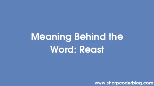 Meaning Behind the Word: Reast - Thumbnail