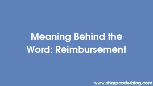 Meaning Behind the Word: Reimbursement - Thumbnail