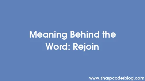 Meaning Behind the Word: Rejoin - Thumbnail