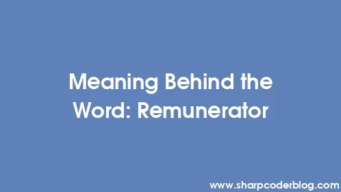 Meaning Behind the Word: Remunerator - Thumbnail