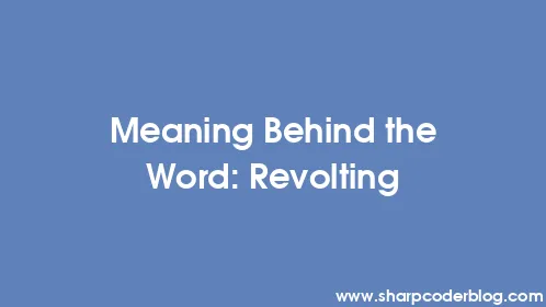 Meaning Behind the Word: Revolting - Thumbnail