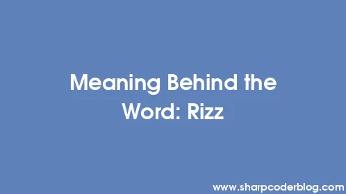 Meaning Behind the Word: Rizz - Thumbnail