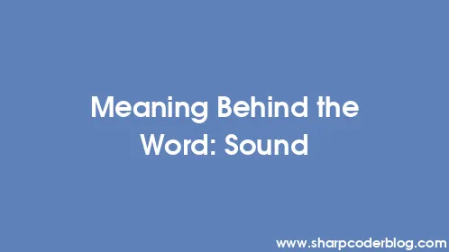 Meaning Behind the Word: Sound - Thumbnail
