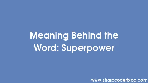 Meaning Behind the Word: Superpower - Thumbnail