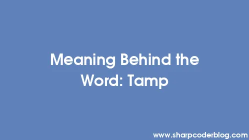 Meaning Behind the Word: Tamp - Thumbnail