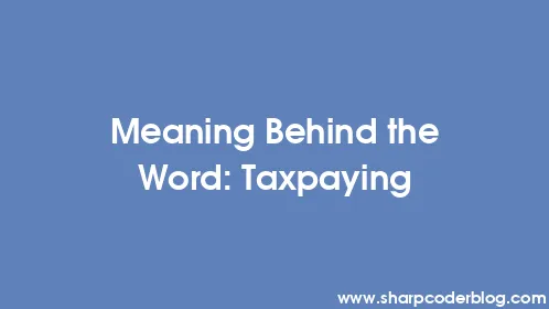 Meaning Behind the Word: Taxpaying - Thumbnail
