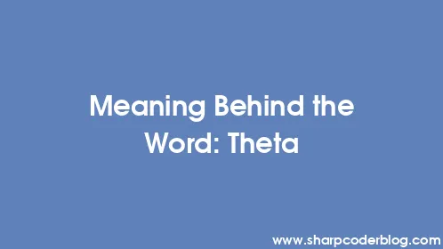 Meaning Behind the Word: Theta - Thumbnail