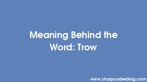 Meaning Behind the Word: Trow - Thumbnail