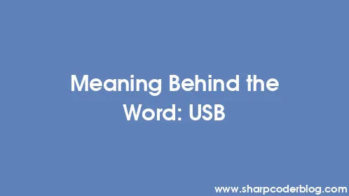 Meaning Behind the Word: USB - Thumbnail