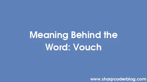 Meaning Behind the Word: Vouch - Thumbnail