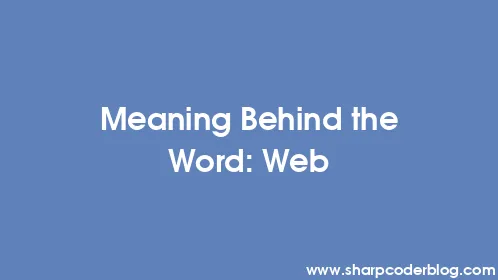 Meaning Behind the Word: Web - Thumbnail
