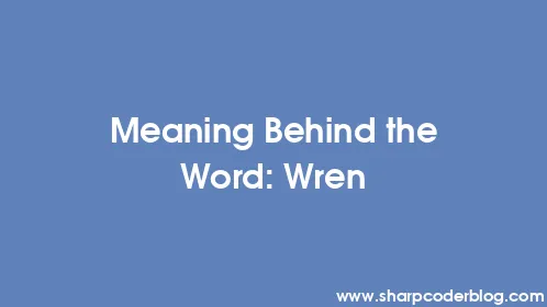 Meaning Behind the Word: Wren - Thumbnail