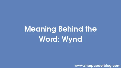 Meaning Behind the Word: Wynd - Thumbnail